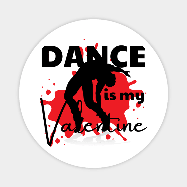 Dance is my Valentine Magnet by Dancespread